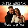 Ghita Adriano - Esti unica - Single